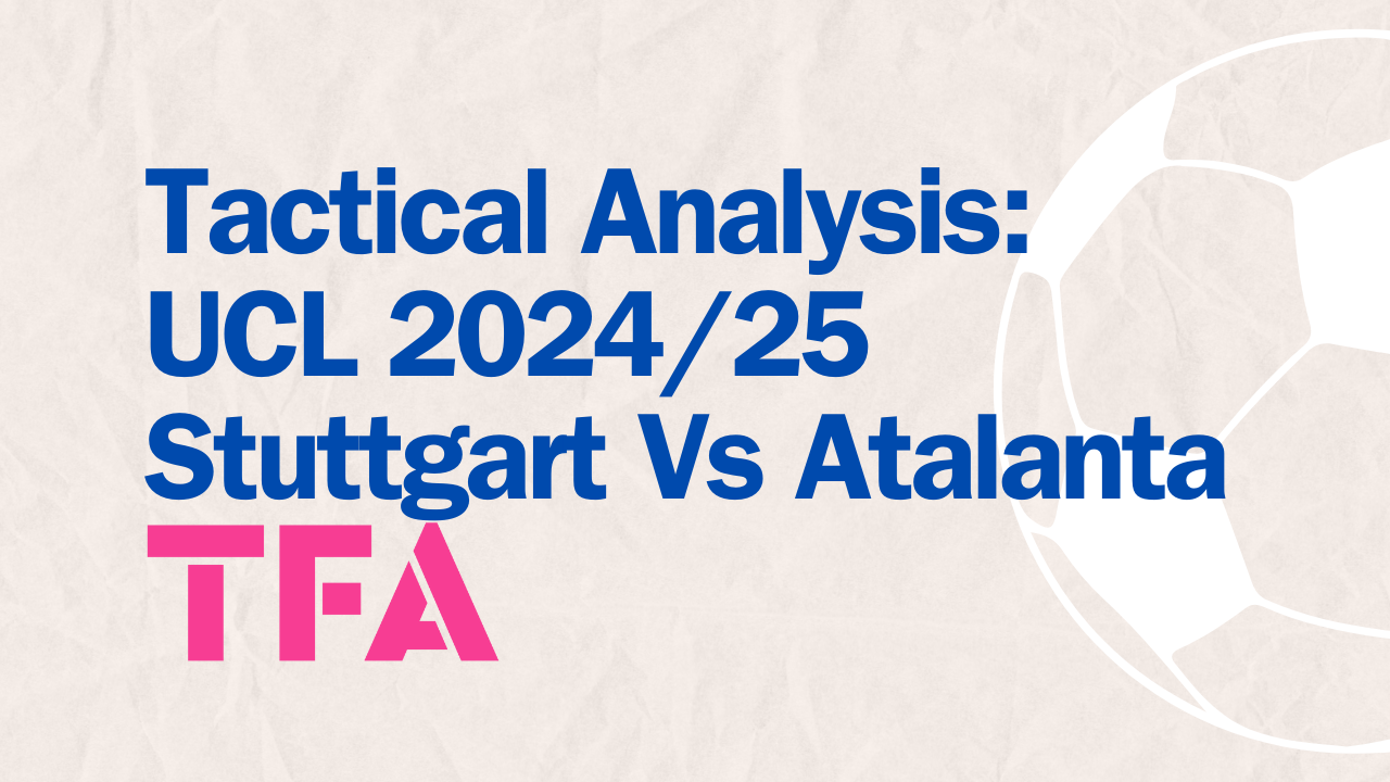 UCL 2024/25: How Intense Pressing Tactics Decided VfB Stuttgart Vs Atalanta Post feature image