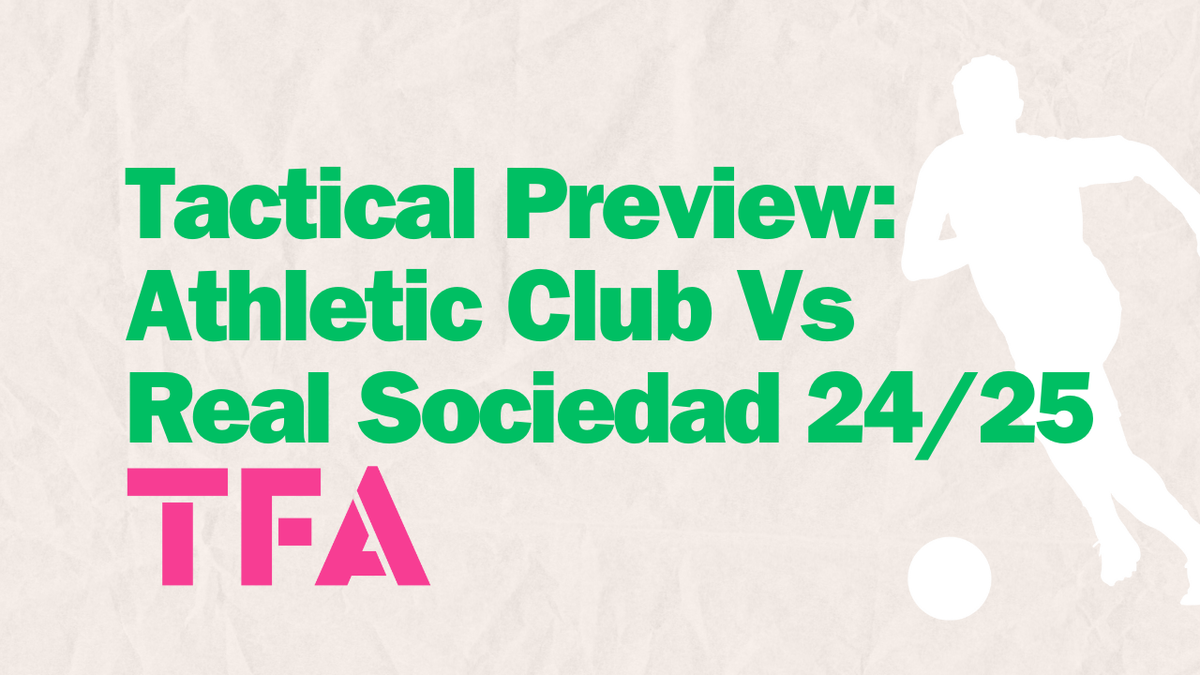 Basque Derby Tactical Preview: Valverde’s Athletic Club Vs Alguacil’s Real Sociedad Post feature image