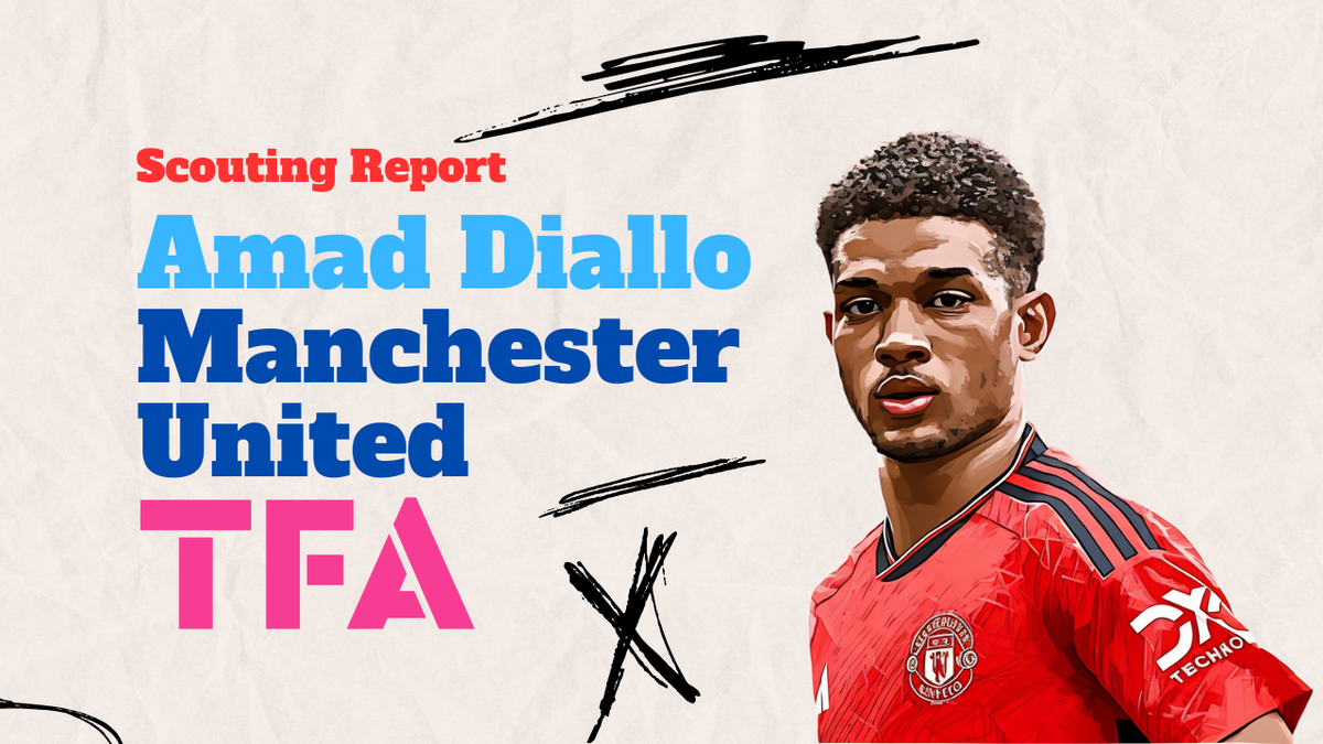 Amad Diallo Scouting Report At Manchester United