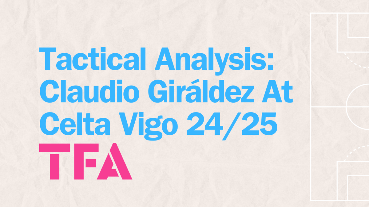 Claudio Giráldez Positional Play Tactics Revitalising Celta Vigo 2024/25 – Tactical Analysis Post feature image