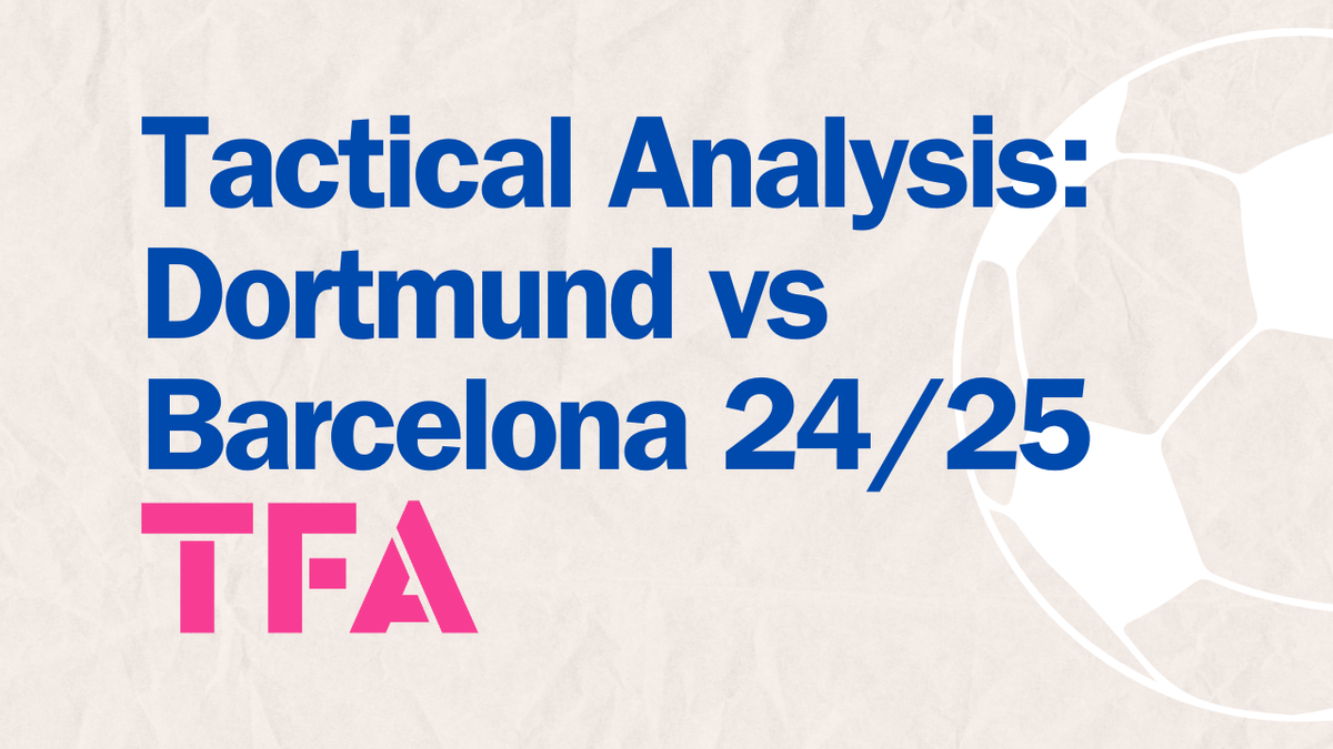 UCL 2024/25: Hansi Flick Tactics Seal Barcelona Win Vs Dortmund – Tactical Analysis Post feature image