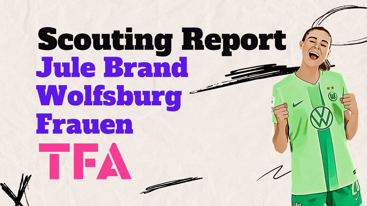 Jule Brand Wolfsburg Frauen Scouting Report