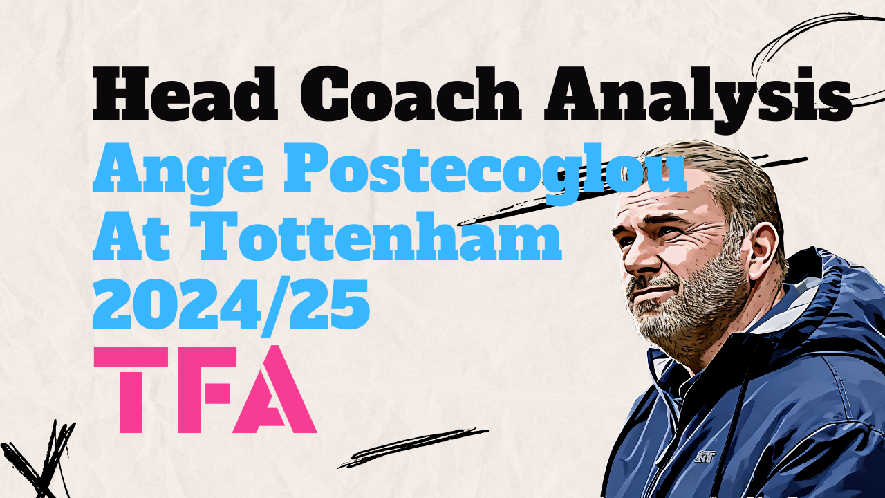 Tottenham Hotspur 2024/25: Two Smart Signings For Ange Postecoglou To Solve Spurs' Struggles - Team Analysis feature image