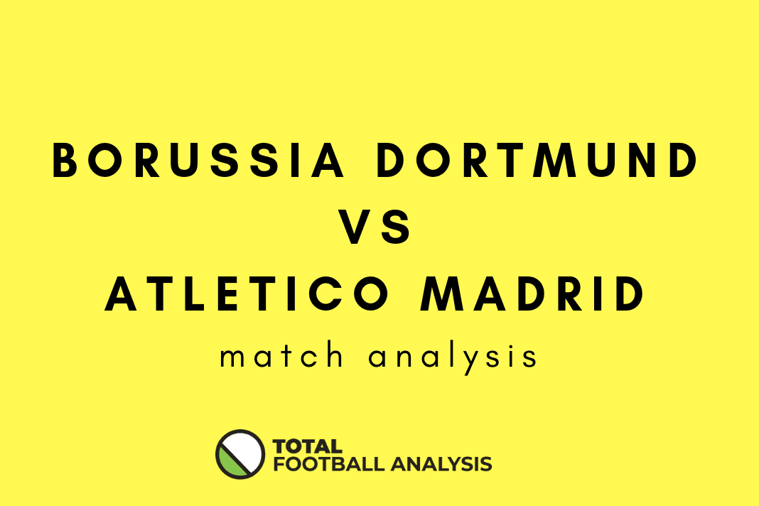 Borussia Dortmund Vs Atletico Madrid tactical analysis