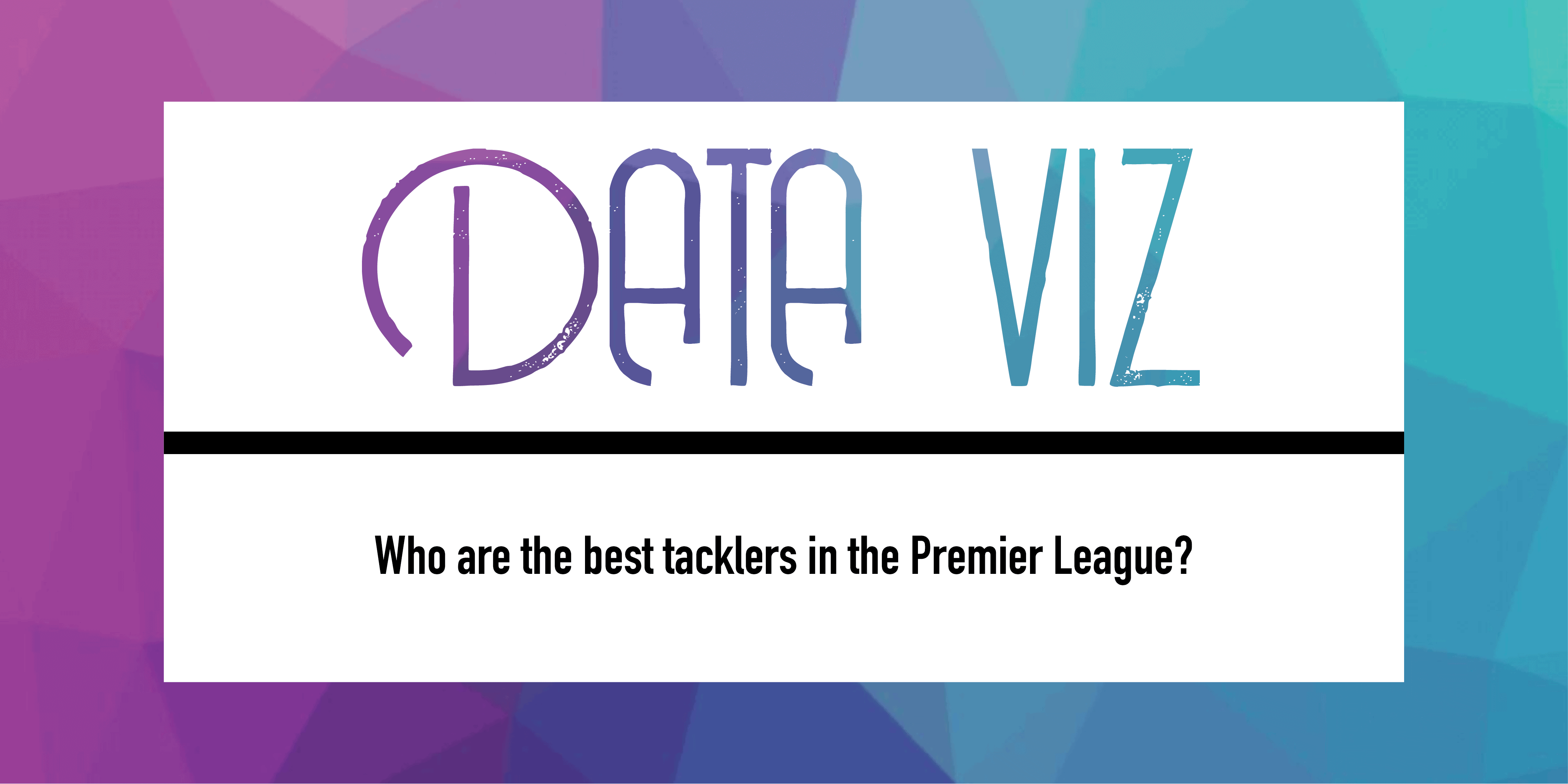 Who are the best tacklers in the Premier League? feature image