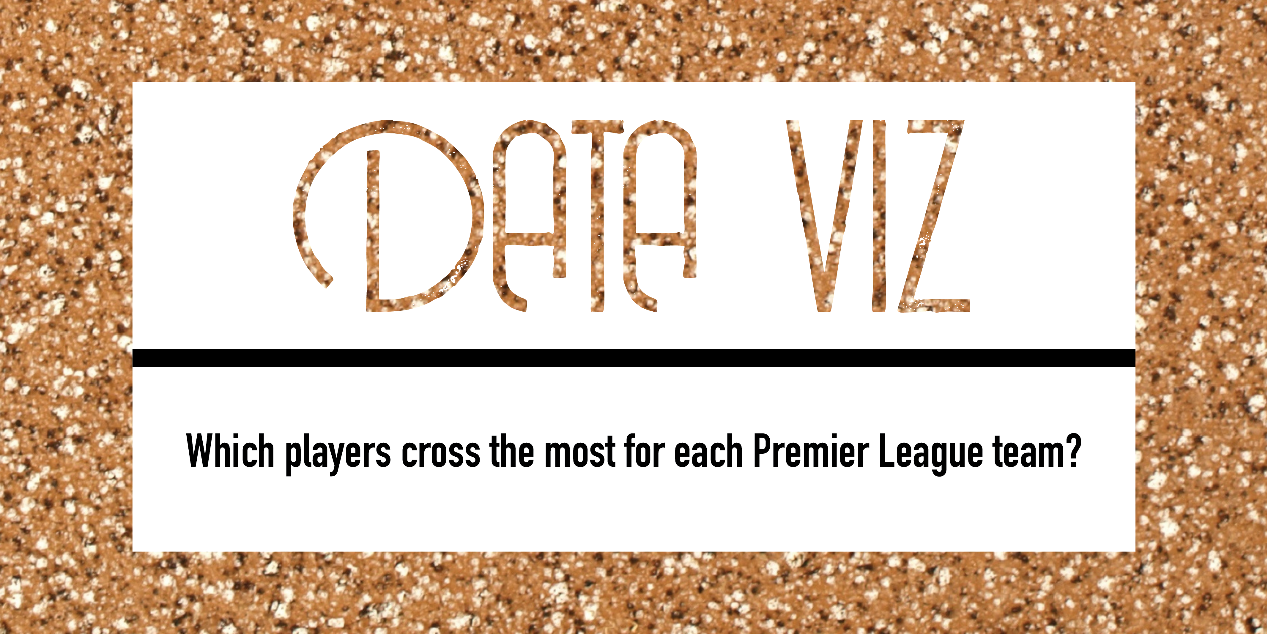 Which players cross the most for each Premier League team? feature image