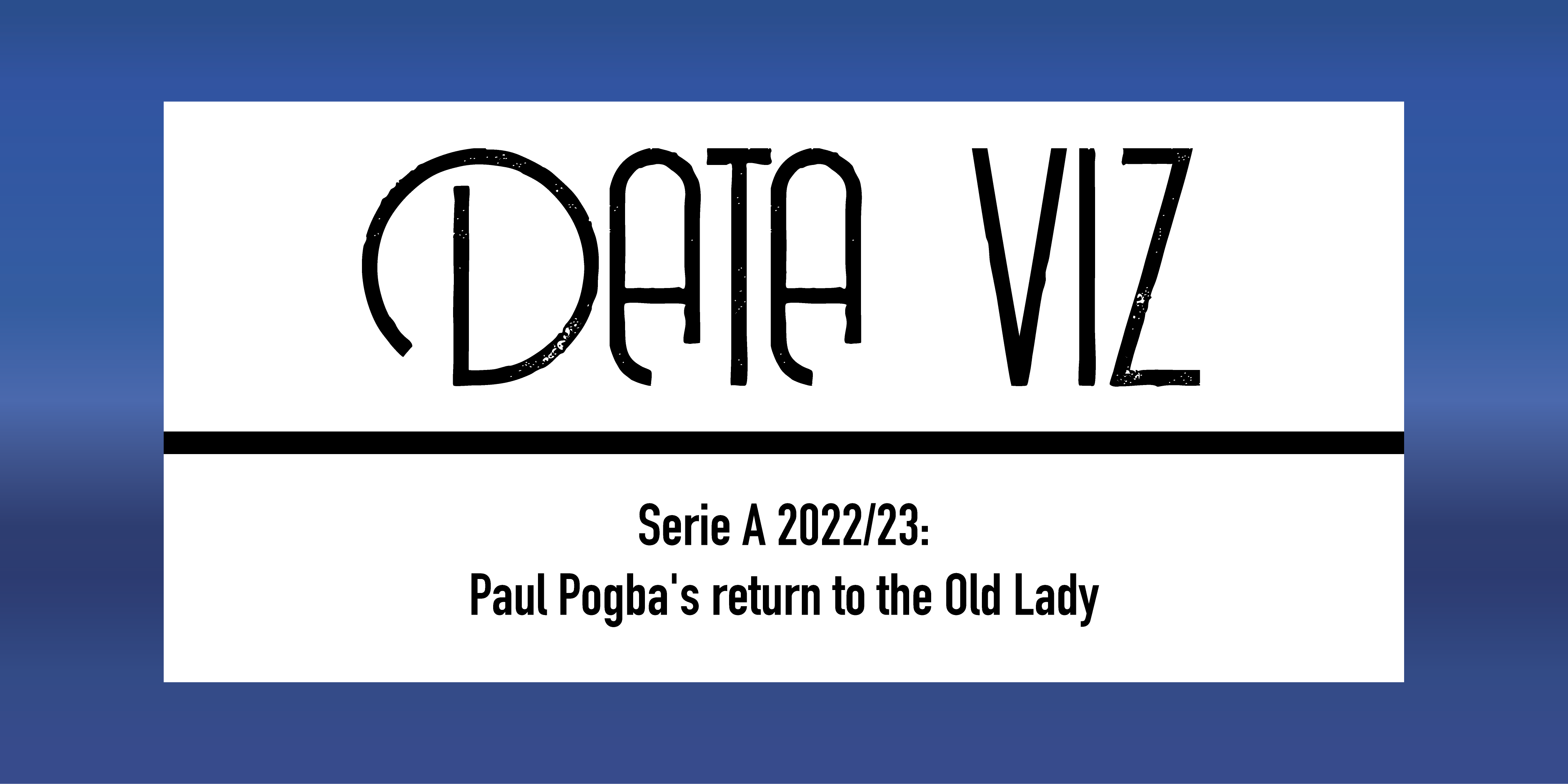 Serie A 2022/23: Paul Pogba’s return to the Old Lady feature image