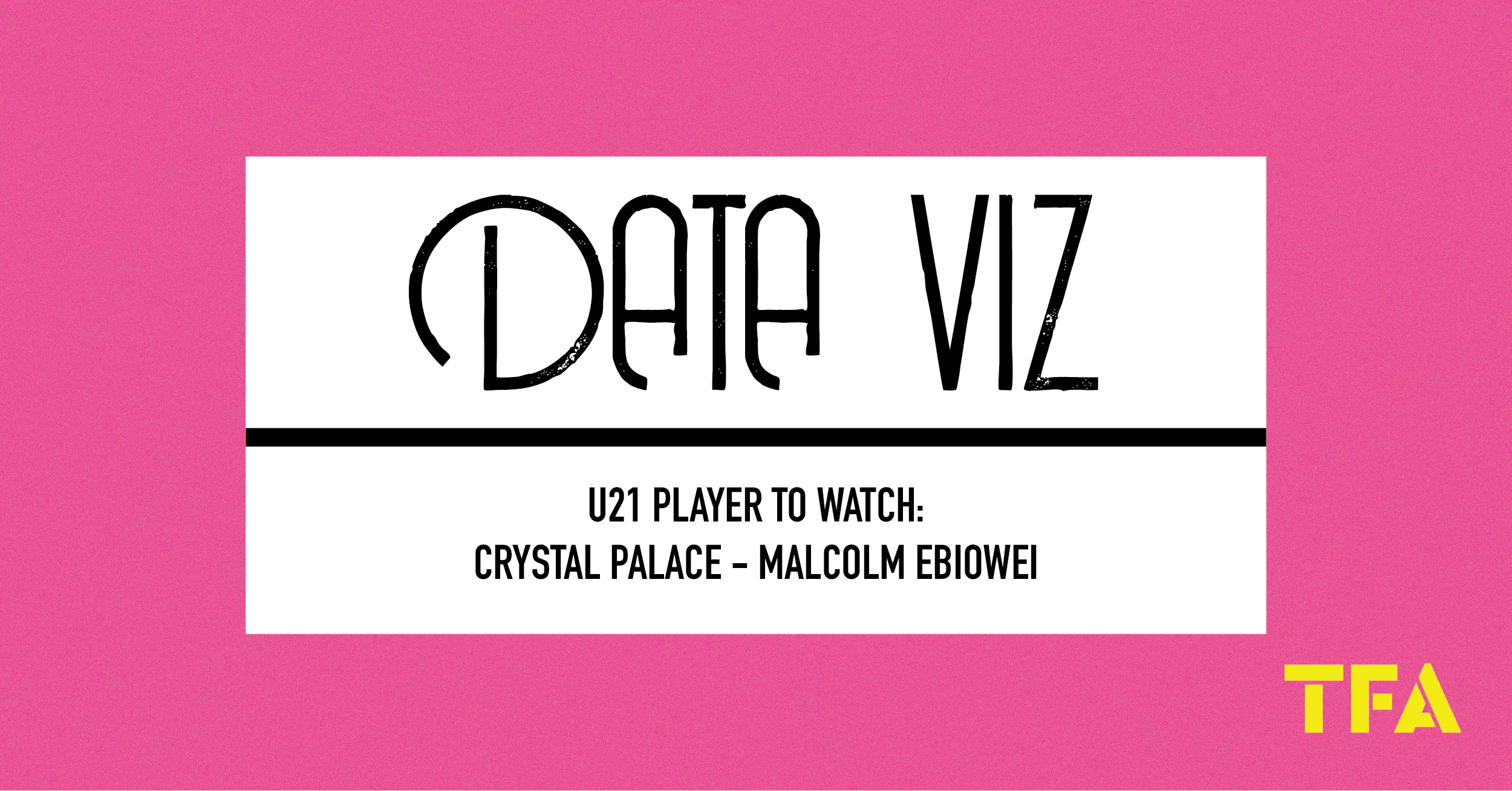 U21 Player to Watch: Crystal Palace – Malcolm Ebiowei feature image