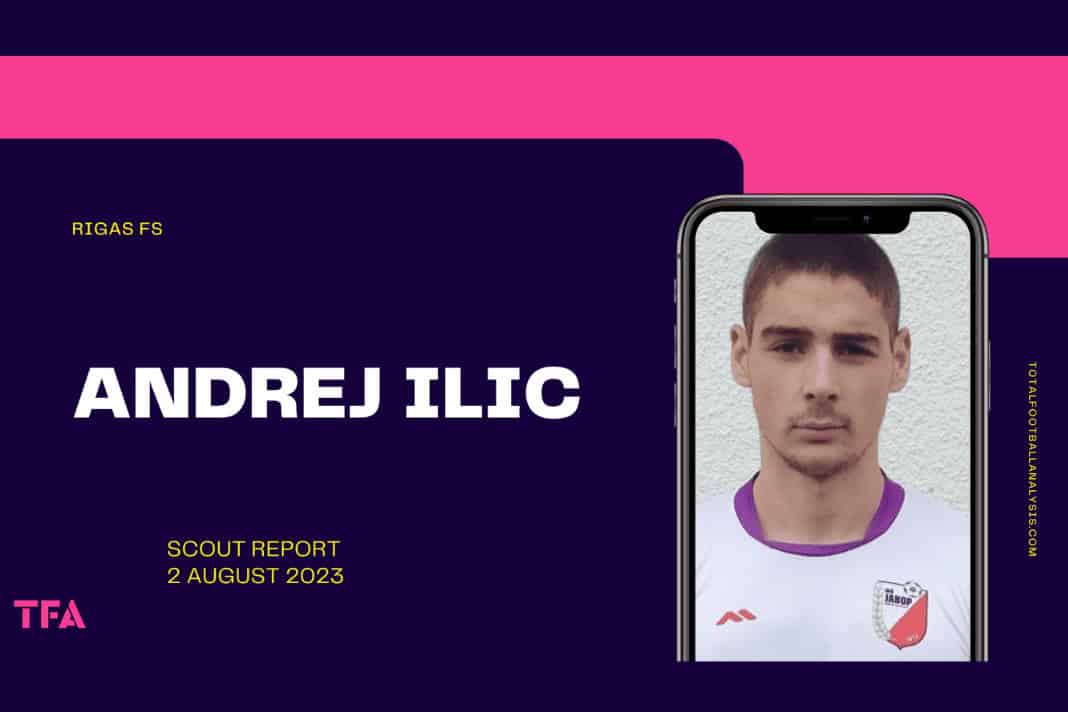 Andrej Ilic Rigas Valerenga scout report