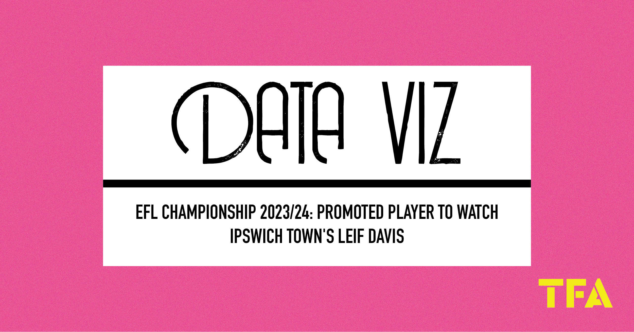 EFL Championship 2023/24: Promoted Player to Watch – Ipswich Town’s Leif Davis feature image