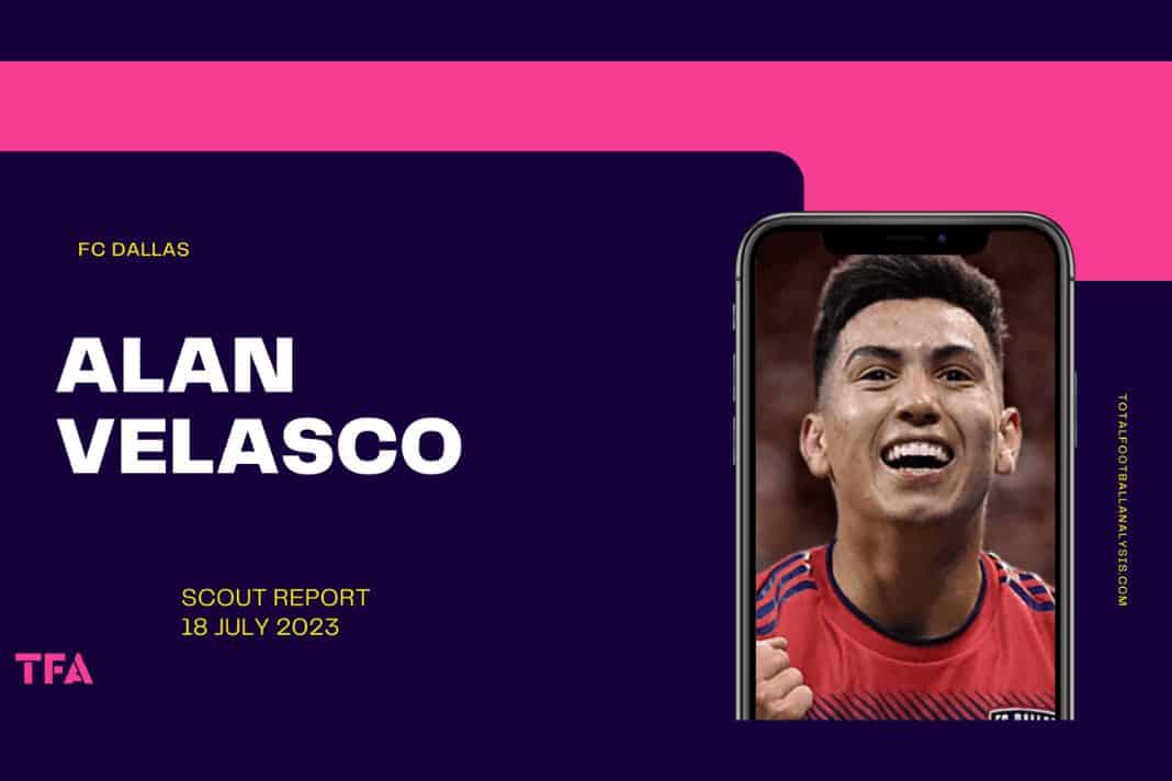 Alan Velasco - FC Dallas scout report