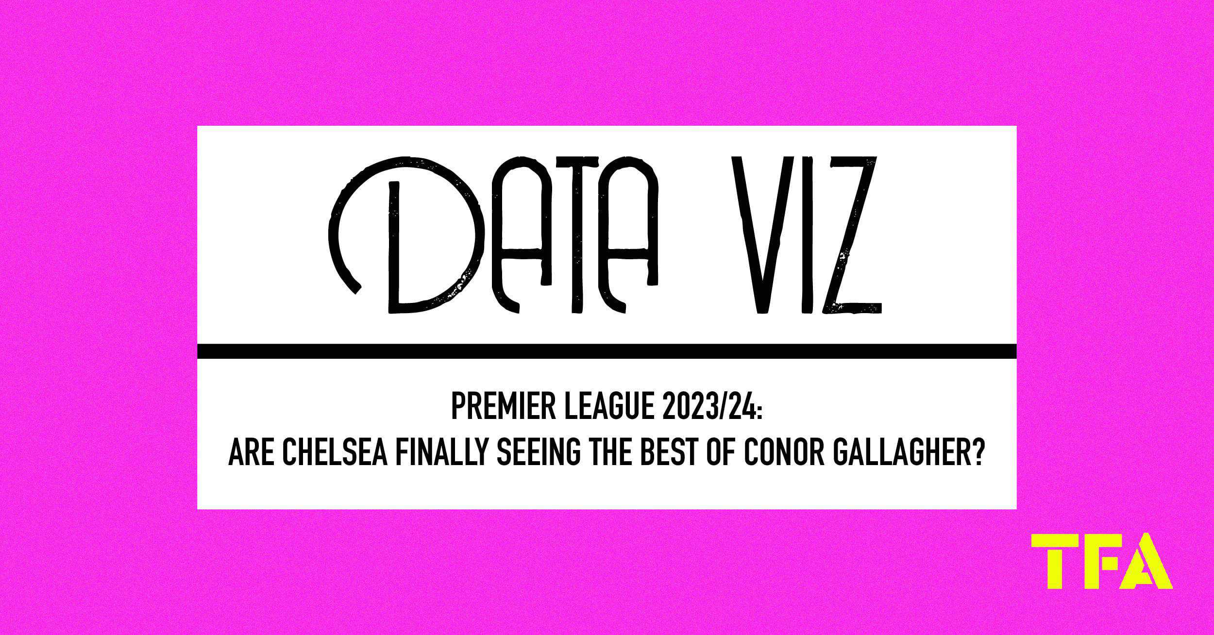 Premier League 2023/24: Are Chelsea finally seeing the best of Conor Gallagher? feature image