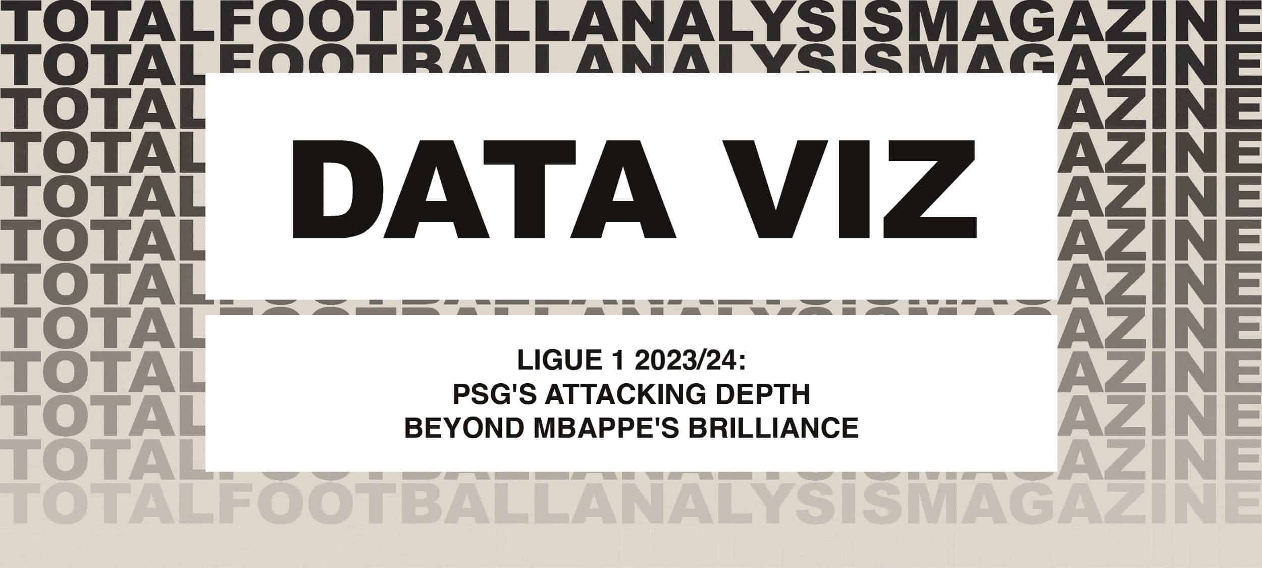 Ligue 1 2023/24: PSG’s attacking depth beyond Mbappe’s brilliance feature image