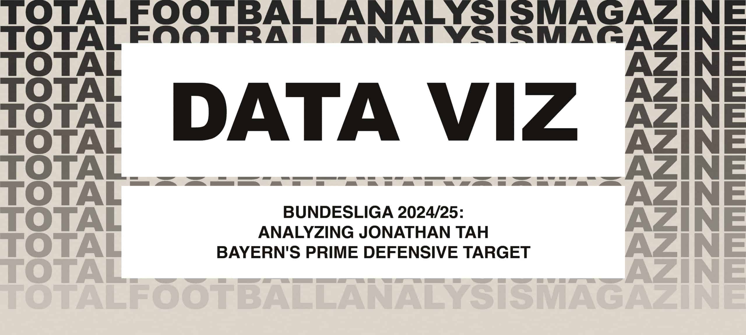 Analyzing Jonathan Tah – Bayern Munich’s Prime Defensive Target feature image