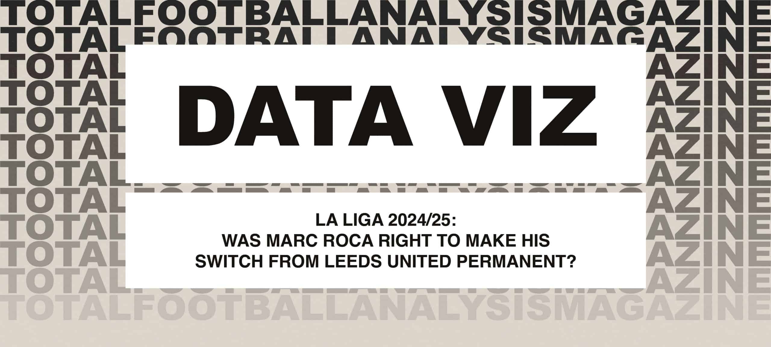 La Liga 2024/25: Was Marc Roca Right To Switch From Leeds United? feature image