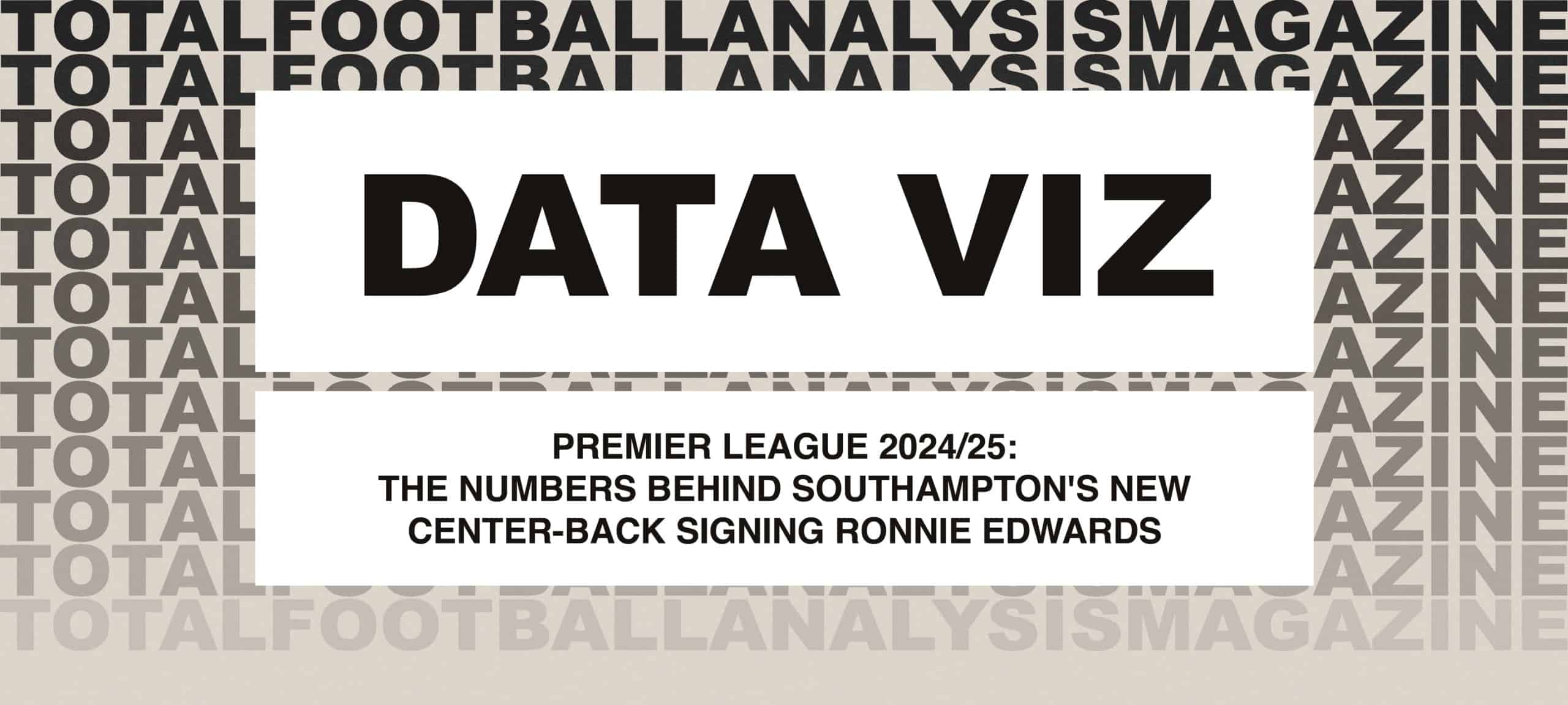 Premier League 2024/25: The Numbers Behind Southampton’s New Center-Back Signing Ronnie Edwards feature image