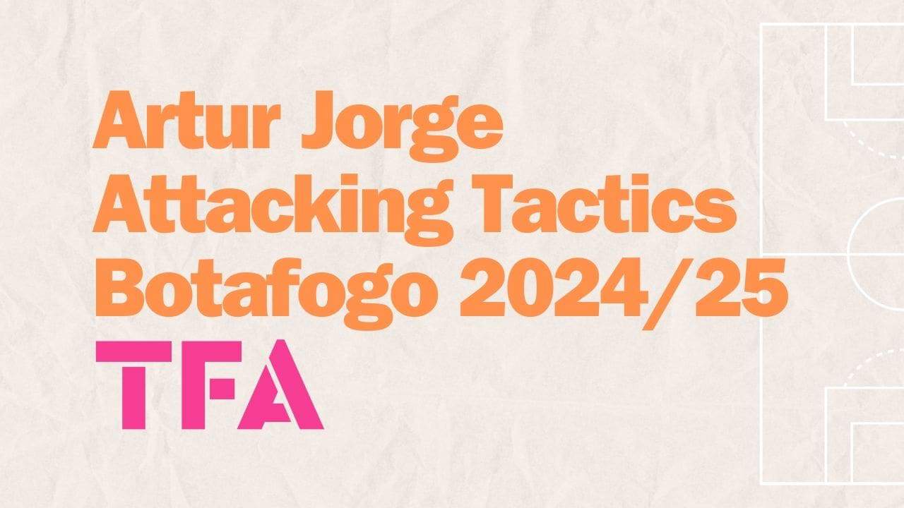 Artur Jorge Attacking Tactics Botafogo 202425