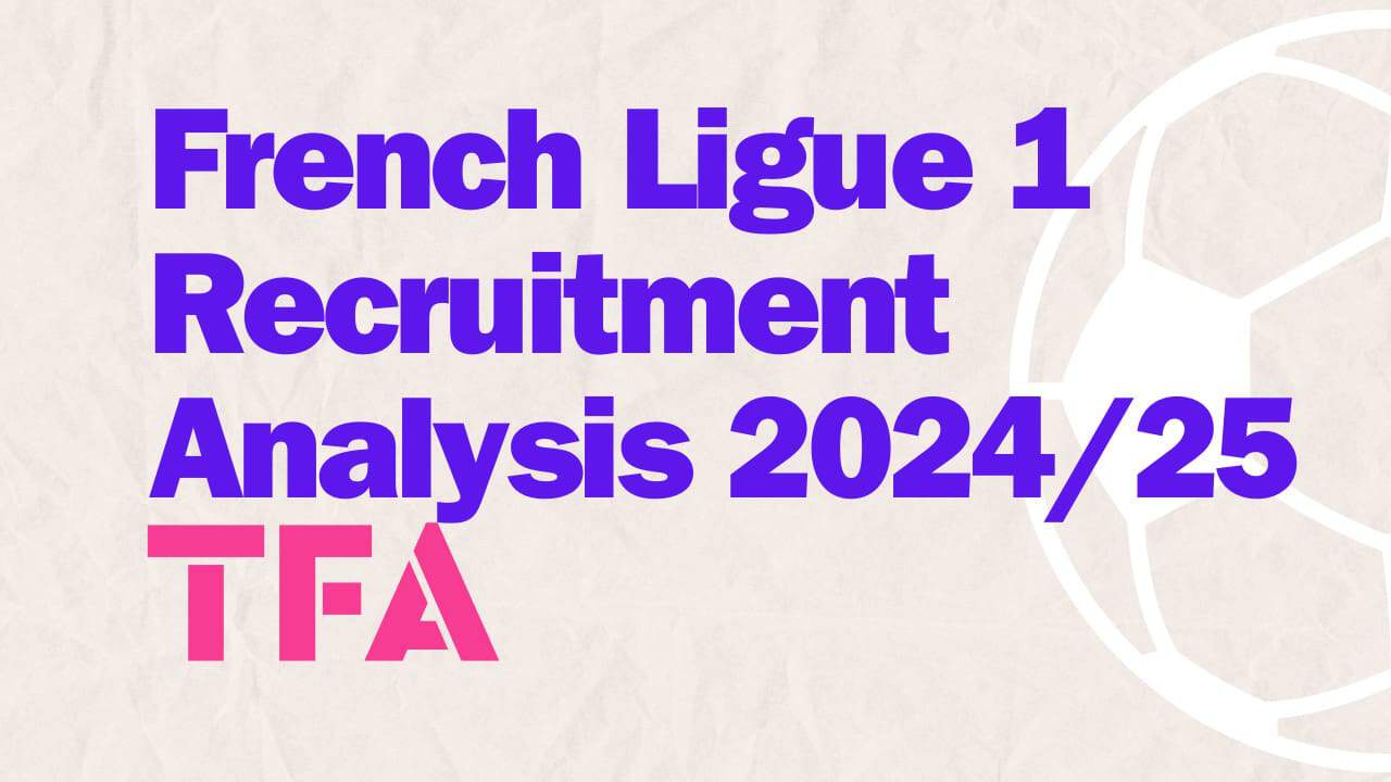 French Ligue 1 Recruitment Analysis 202425