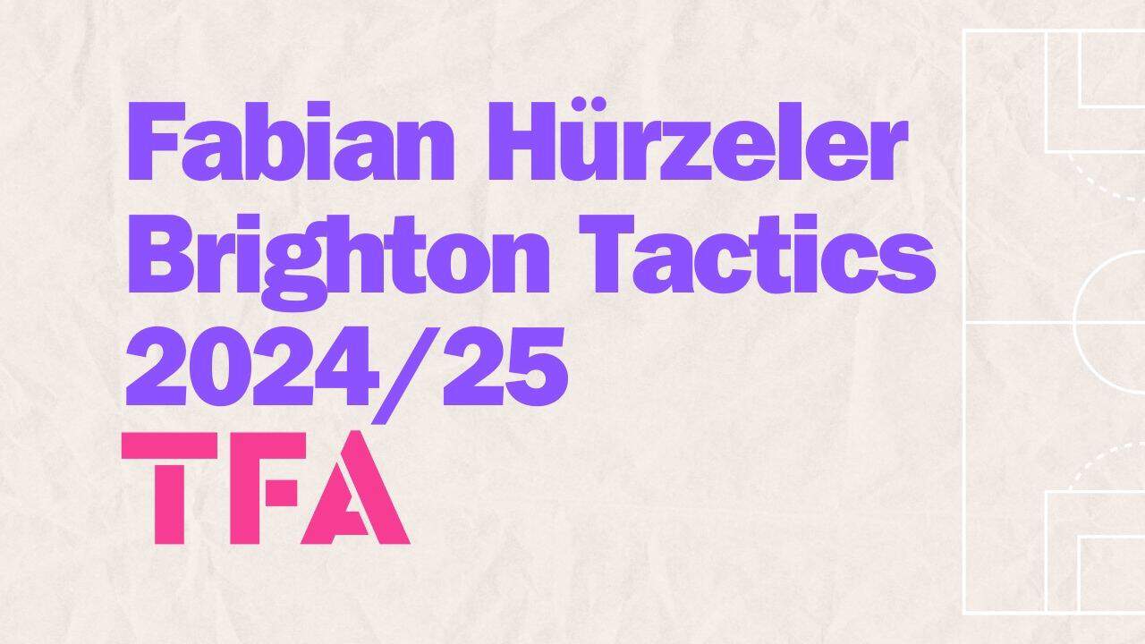 Fabian Hürzeler Brighton Tactics 202425