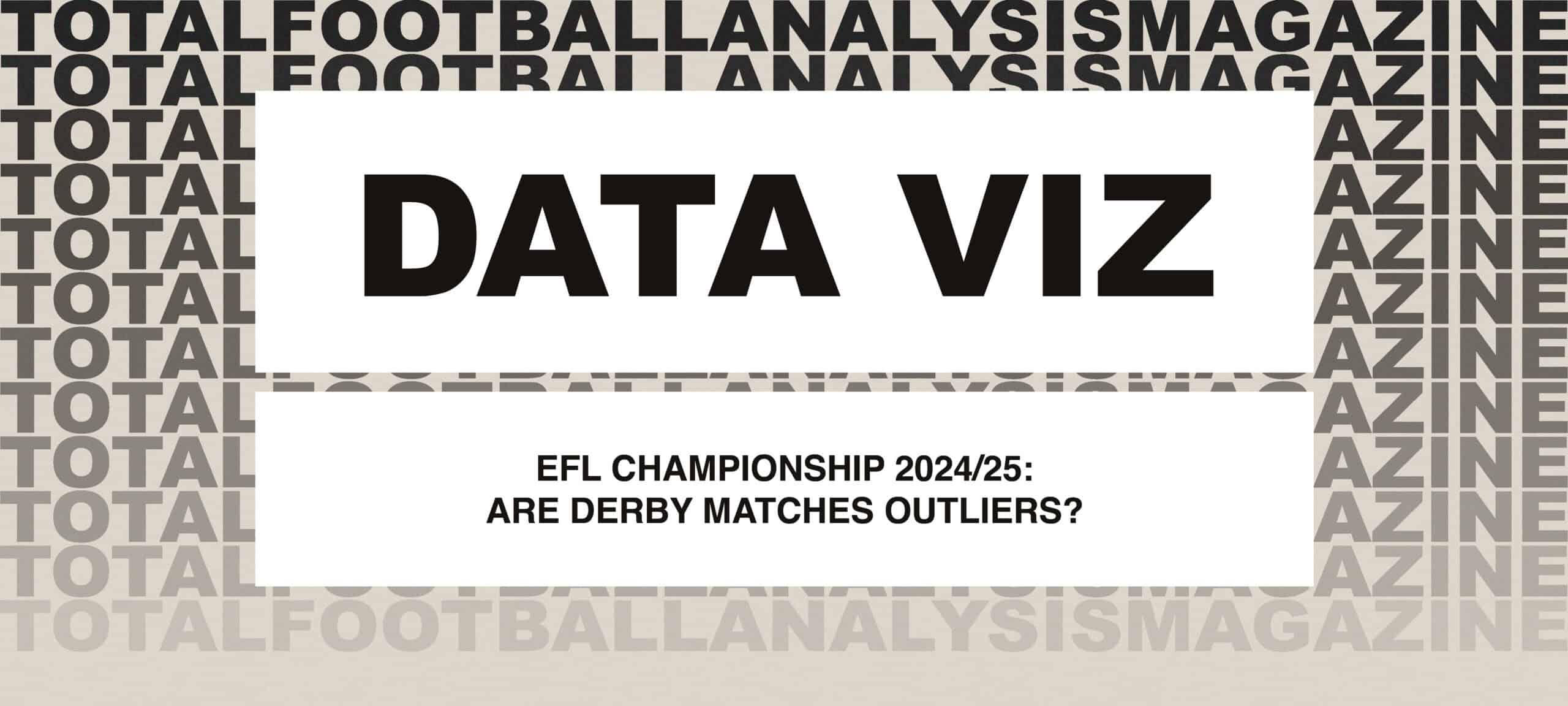 EFL Championship 2024/25: Are Derby Matches Outliers? – Data Analysis feature image