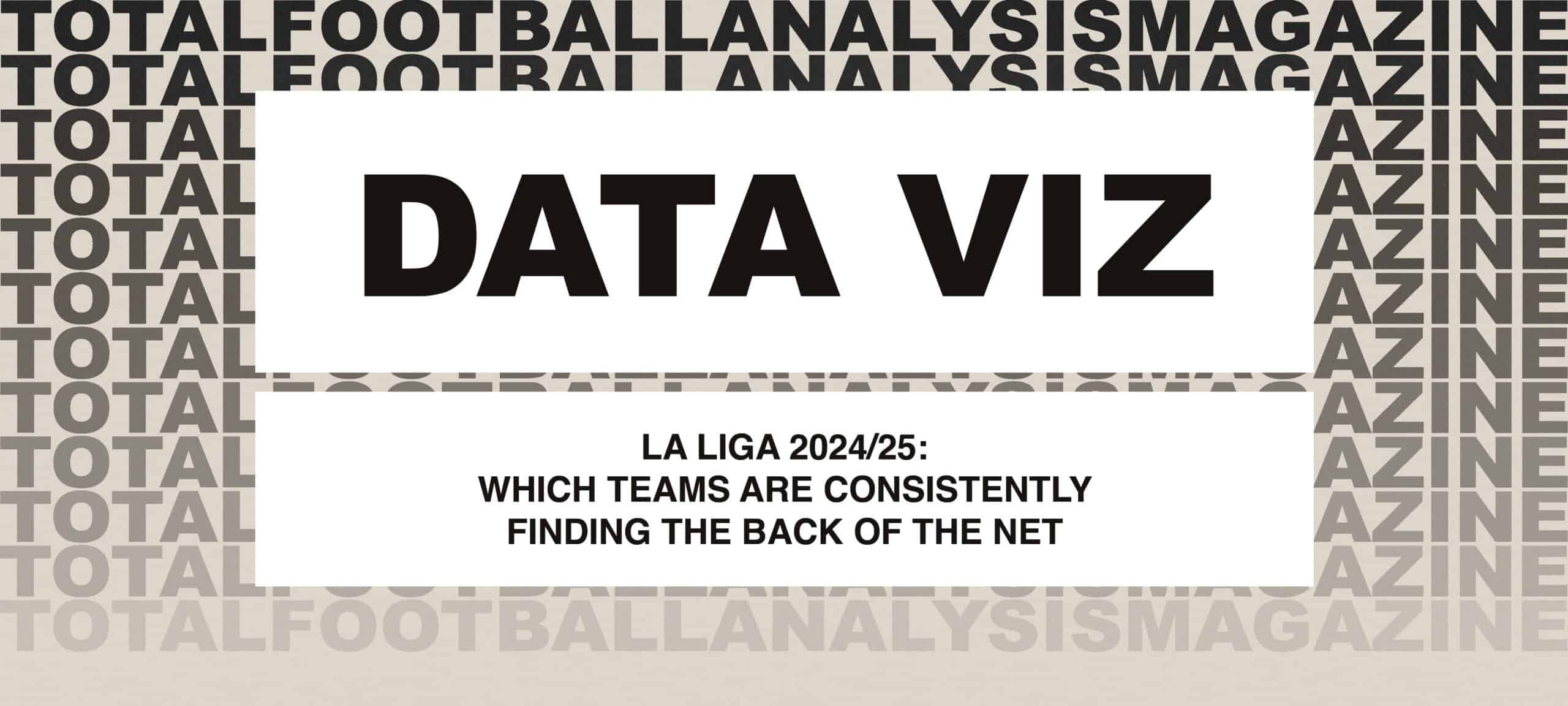 La Liga 2024/25: Which Teams Are Consistently Finding The Back Of The Net? feature image