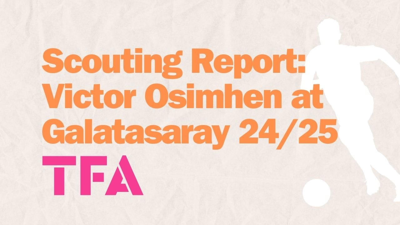 Victor Osimhen at Galatasaray 24/25- scout report- tactical analysis tactics