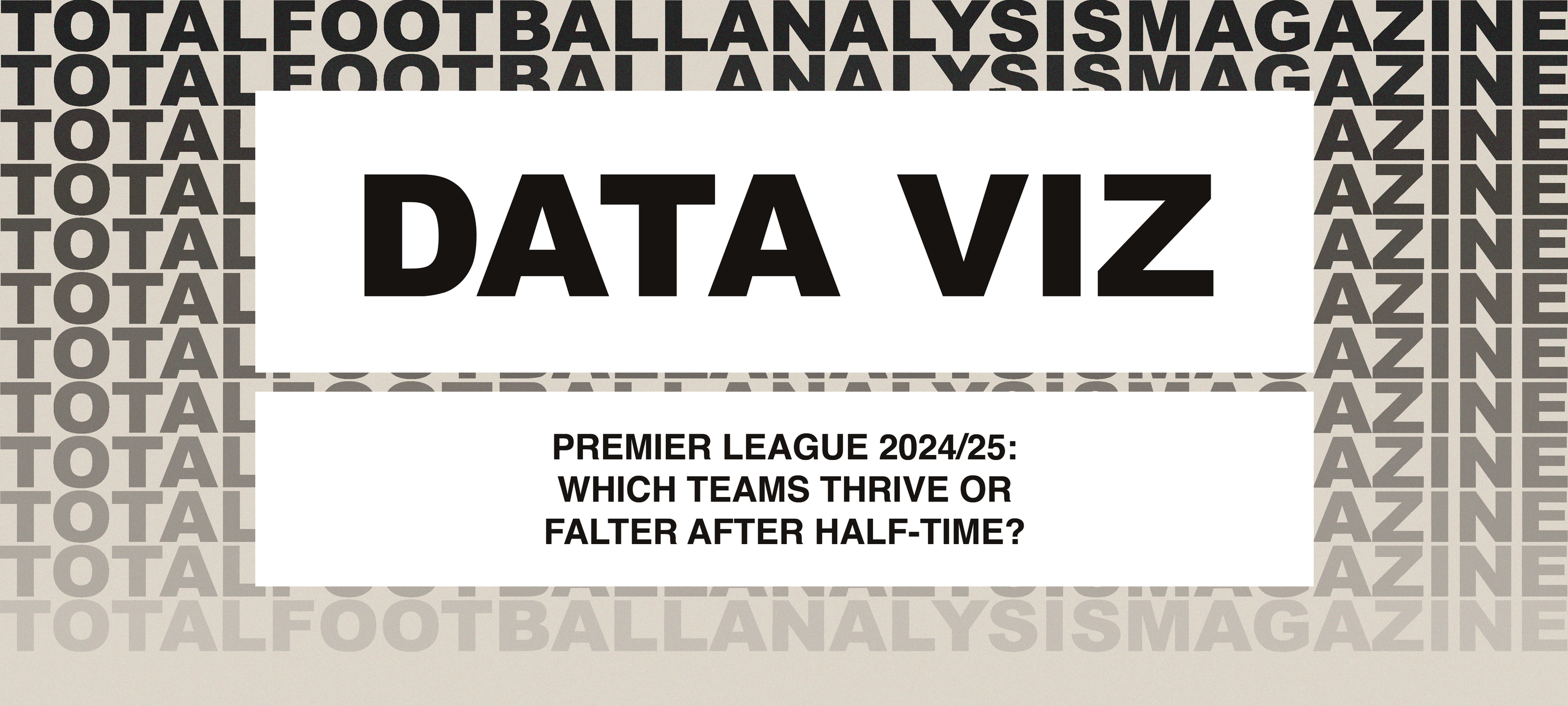 Premier League 2024/25: Which Teams Score More During First Or Second Half? - Data Analysis feature image