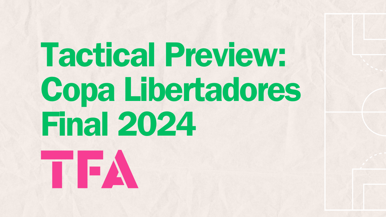 Tactical Preview Copa Libertadores Final 2024 - tactics