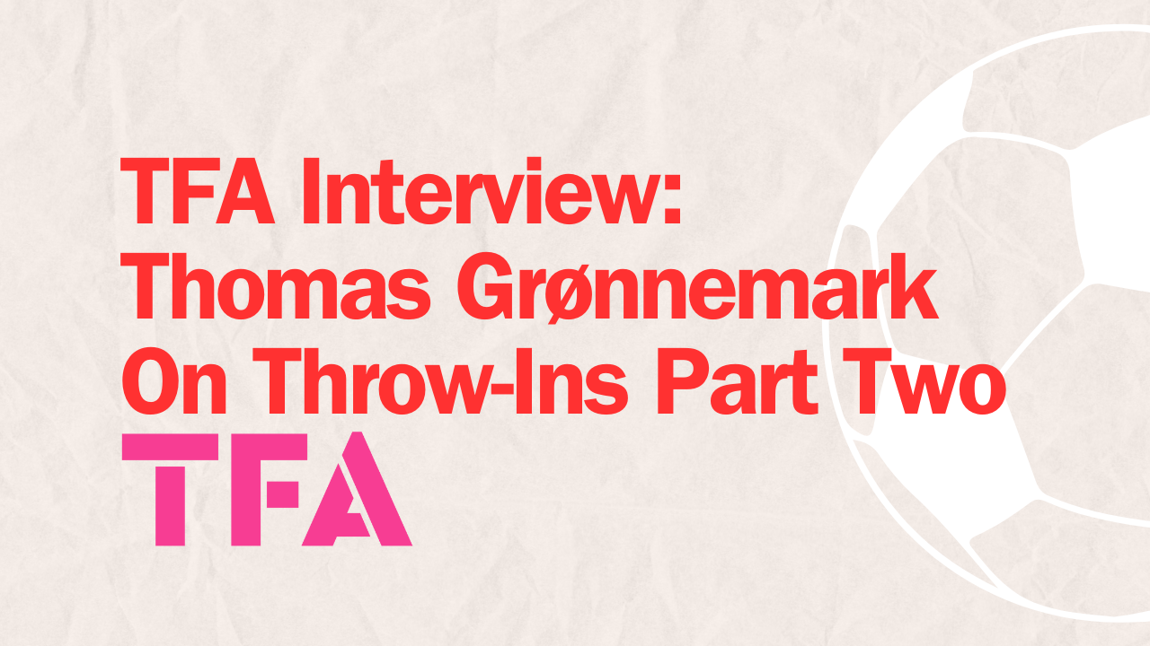 Part Two: Exclusive Interview With Ex-Liverpool Throw-In Coach Thomas Grønnemark On Throw-In Defence & Coaching feature image