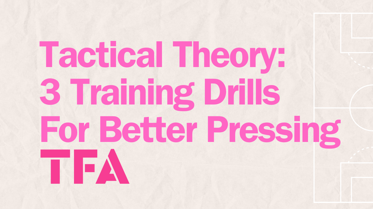 Tactical Theory Training Drills For Better Pressing