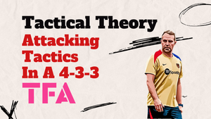 How To Coach 4-3-3 Attacking Tactics Like Flick's Barcelona, Slot's Liverpool & Rodgers' Celtic feature image