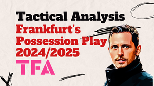 Dino Toppmöller Eintracht Frankfurt Possession Tactics: Problems & Solutions - Tactical Analysis feature image